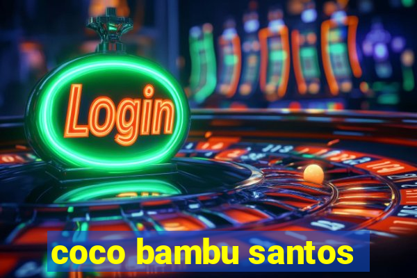 coco bambu santos